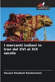 I mercanti indiani in Iran dal XVI al XIX secolo I mercanti indiani in Iran dal XVI al XIX secolo