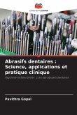Abrasifs dentaires : Science, applications et pratique clinique Abrasifs dentaires : Science, applications et pratique clinique