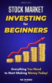 Stock Market Investing for Beginners: Everything You Need to Start Making Money Today (eBook, ePUB) Stock Market Investing for Beginners: Everything You Need to Start Making Money Today (eBook, ePUB)