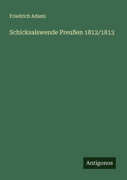 Schicksalswende Preußen 1812/1813