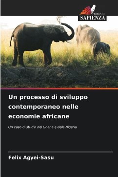 Un processo di sviluppo contemporaneo nelle economie africane - Agyei-Sasu, Felix
