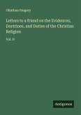 Letters to a friend on the Evidences, Doctrines, and Duties of the Christian Religion Letters to a friend on the Evidences, Doctrines, and Duties of the Christian Religion