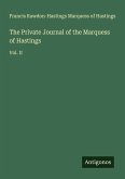 The Private Journal of the Marquess of Hastings The Private Journal of the Marquess of Hastings