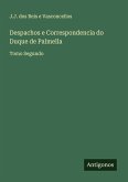 Despachos e Correspondencia do Duque de Palmella