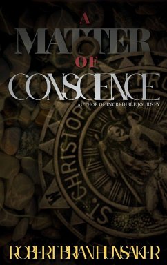 A Matter of Conscience - Hunsaker, Robert Brian A Matter of Conscience - Hunsaker, Robert Brian