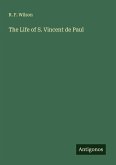 The Life of S. Vincent de Paul The Life of S. Vincent de Paul