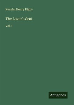 The Lover's Seat - Digby, Kenelm Henry