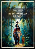 Jules Verne: In 80 Tagen um die Welt. Vollständige Neuausgabe