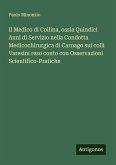 Il Medico di Collina, ossia Quindici Anni di Servizio nella Condotta Medicochirurgica di Carnago sui colli Varesini reso conto con Osservazioni Scientifico-Pratiche