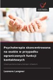 Psychoterapia skoncentrowana na osobie w przypadku ograniczonych funkcji kontaktowych