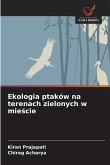 Ekologia ptaków na terenach zielonych w mie¿cie Ekologia ptaków na terenach zielonych w mie¿cie