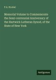 Memorial Volume to Commemorate the Semi-centennial Anniversary of the Hartwick Lutheran Synod, of the State of New York