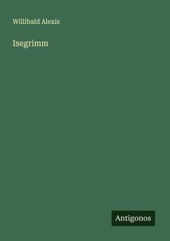 Isegrimm - Alexis, Willibald
