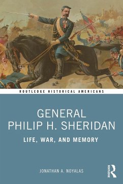 General Philip H. Sheridan (eBook, ePUB) - Noyalas, Jonathan A.