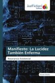 Manifiesto: La Lucidez También Enferma