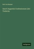 Sancti Augustini Confessionum Libri Tredecim