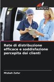 Rete di distribuzione efficace e soddisfazione percepita dai clienti Rete di distribuzione efficace e soddisfazione percepita dai clienti