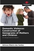 Domestic Violence: Construction of Genograms of Mothers and Children Domestic Violence: Construction of Genograms of Mothers and Children