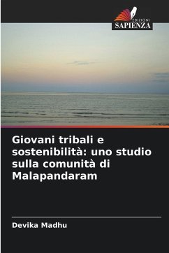 Cover Giovani tribali e sostenibilità: uno studio sulla comunità di Malapandaram