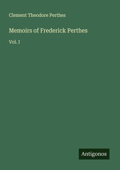 Memoirs of Frederick Perthes - Perthes, Clement Theodore