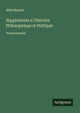 Supplements a l'Histoire Philosophique et Politique