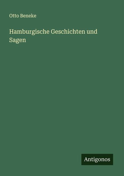 Hamburgische Geschichten und Sagen Hamburgische Geschichten und Sagen