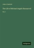 The Life of Michael Angelo Buonarroti