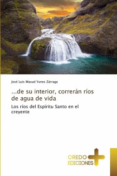 ...de su interior, correrán ríos de agua de vida - Yunes Zárraga, José Luis Masud