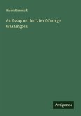 An Essay on the Life of George Washington