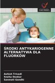 ¿RODKI ANTYKARIOGENNE ALTERNATYWA DLA FLUORKÓW ¿RODKI ANTYKARIOGENNE ALTERNATYWA DLA FLUORKÓW