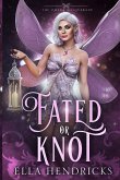 Fated or Knot