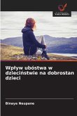 Wp¿yw ubóstwa w dzieci¿stwie na dobrostan dzieci