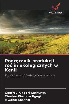 Podr¿cznik produkcji ro¿lin ekologicznych w Kenii - Gathungu, Geofrey Kingori;Ngugi, Charles Wachira;Mwariri, Mwangi Podr¿cznik produkcji ro¿lin ekologicznych w Kenii - Gathungu, Geofrey Kingori;Ngugi, Charles Wachira;Mwariri, Mwangi