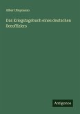 Das Kriegstagebuch eines deutschen Seeoffiziers