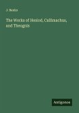 The Works of Hesiod, Callimachus, and Theognis