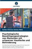 Psychologische Bewältigungsstrategien von Menschen mit schwarzer Hautfarbe und Behinderung Psychologische Bewältigungsstrategien von Menschen mit schwarzer Hautfarbe und Behinderung