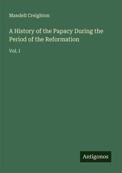 Cover A History of the Papacy During the Period of the Reformation