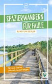 Spazierwandern für Faule rund um Berlin Spazierwandern für Faule rund um Berlin