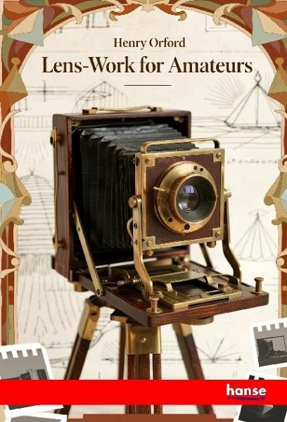 Lens-Work for Amateurs Lens-Work for Amateurs