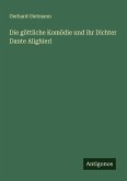 Die göttliche Komödie und ihr Dichter Dante Alighieri