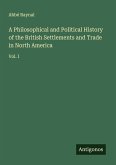 A Philosophical and Political History of the British Settlements and Trade in North America