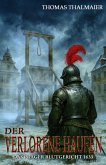 Der verlorene Haufen - Das Prager Blutgericht 1633 Der verlorene Haufen - Das Prager Blutgericht 1633