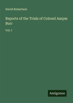 Cover Reports of the Trials of Colonel Aarpm Burr