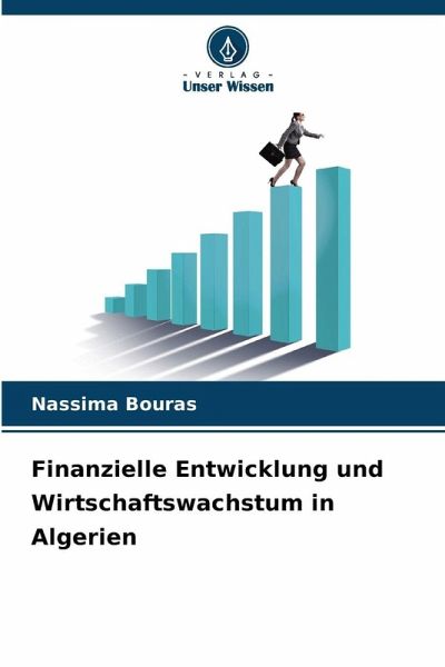 Finanzielle Entwicklung und Wirtschaftswachstum in Algerien Finanzielle Entwicklung und Wirtschaftswachstum in Algerien