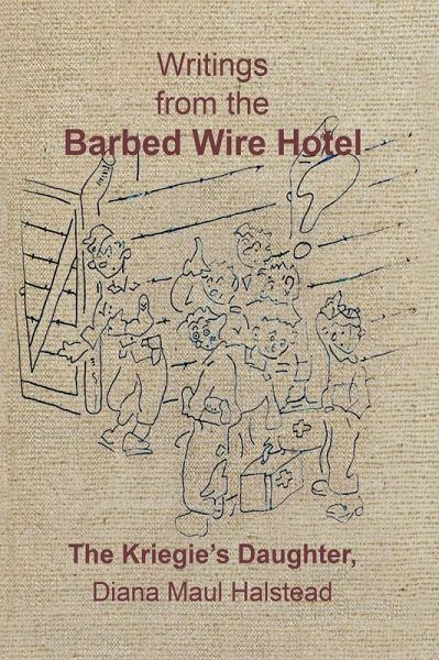 Writings from the Barbed Wire Hotel Writings from the Barbed Wire Hotel