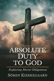 Absolute Duty to God Absolute Duty to God