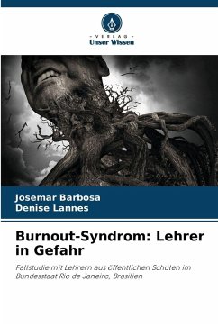 Burnout-Syndrom: Lehrer in Gefahr - Barbosa, Josemar;Lannes, Denise