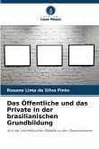 Das Öffentliche und das Private in der brasilianischen Grundbildung Das Öffentliche und das Private in der brasilianischen Grundbildung