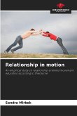 Relationship in motion