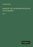 Apostolic Life, As Revealed in the Acts of the Apostles